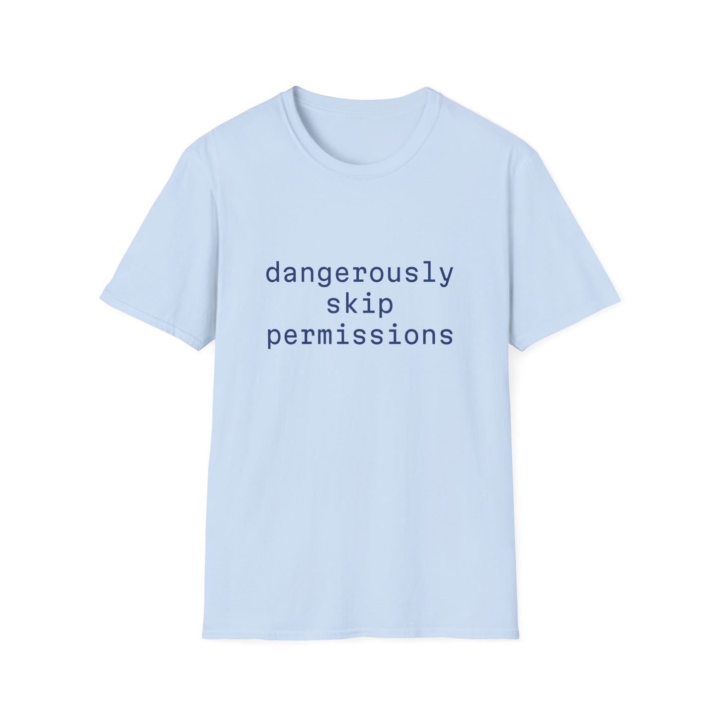 Dangerously Skip Permissions T-Shirt — AI Statement Graphic Tee