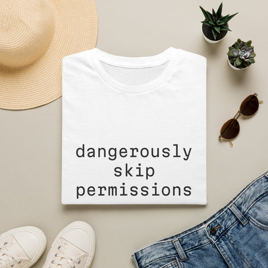 Dangerously Skip Permissions T-Shirt — AI Statement Graphic Tee